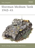Zaloga, Steven J.: Sherman Medium Tank 1942-1945
