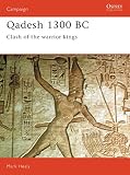 Healy, Mark: Qadesh 1300 BC : Clash of the Warrior Kings Healy, Mark: Qadesh 1300 BC : Clash of the Warrior Kings