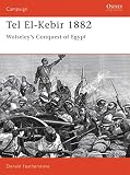 Featherstone, Donald: Tel El-Kebir 1882 : Wolseley's Conquest of Egypt Featherstone, Donald: Tel El-Kebir 1882 : Wolseley's Conquest of Egypt