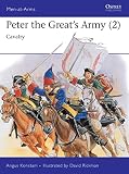 Konstam, Angus: Peter the Great's Army: Calvary Konstam, Angus: Peter the Great's Army: Calvary