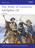 Brzezinski, Richard: The Army of Gustavus Adolphus (2): Cavalry