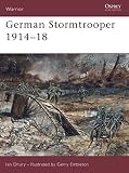 Drury, Ian: German Stormtrooper 1914-18 Drury, Ian: German Stormtrooper 1914-18