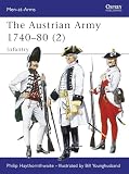 Haythornthwaite, Philip J.: The Austrian Army 1740-80 (2) : Infantry Haythornthwaite, Philip J.: The Austrian Army 1740-80 (2) : Infantry