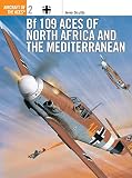 Scutts, Jerry: BF 109 Aces of North Africa and the Mediterranean