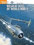 Tillman, Barrett: Wildcat Aces of World War 2 Tillman, Barrett: Wildcat Aces of World War 2