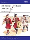 Perry, Michael: Imperial Chinese Armies: 200 Bc-589 Ad
