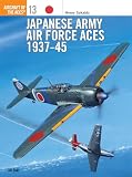 Sakaida, Henry: Japanese Army Air Force Aces 1937-45 Sakaida, Henry: Japanese Army Air Force Aces 1937-45