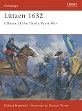Brezinski, Richard: Lutzen 1632: Climax of the Thirty Years War Brezinski, Richard: Lutzen 1632: Climax of the Thirty Years War