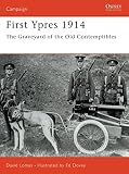 Lomas, David: First Ypres 1914: The Graveyard of the Old Contemptibles Lomas, David: First Ypres 1914: The Graveyard of the Old Contemptibles