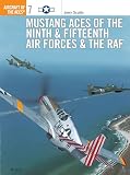 [???]: Mustang Aces of the Ninth and Fifteenth Air Forces and the Raf