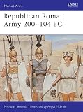 Sekunda, Nick: Republican Roman Army 200-104 Bc Sekunda, Nick: Republican Roman Army 200-104 Bc