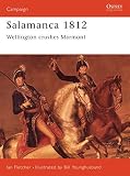 Fletcher, Ian: Salamanca 1812 : Wellington Crushes Marmont Fletcher, Ian: Salamanca 1812 : Wellington Crushes Marmont