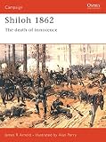 Arnold, James: Shiloh 1862: The Death of Innocence Arnold, James: Shiloh 1862: The Death of Innocence