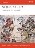 Turnbull, Stephen: Nagashino 1575: Slaughter at the Barricades