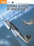 Morgan, Hugh: German Jet Aces of World War 2
