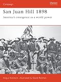 Konstam, Angus: San Juan Hill 1898: America's Emergence As a World Power