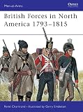 Chartrand, Rene: British Forces in North America 1793-1815