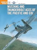 Stanaway, John: Mustang and Thunderbolt Aces of the Pacific and CBI