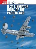 Dorr, Robert F.: B-24 Liberator Units of the Pacific War