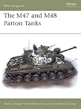 Zaloga, Steven J.: The M47 and M48 Patton Tanks