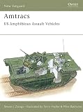 Zaloga, Steven: Amtracs: Us Amphibious Assault Vehicles