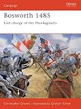 Gravett, Christopher: Bosworth 1485 : Last Charge of the Plantagenets
