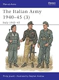 Jowett, Philip: The Italian Army 1940-45 Jowett, Philip: The Italian Army 1940-45