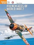 Ketley, Barry: French Aces of World War 2