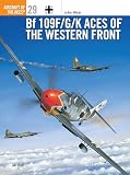 Weal, John: Bf109F/G/K Aces of the Western Front