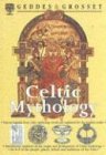Geddes: Celtic Mythology Geddes: Celtic Mythology