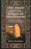Blamires, Steve: The Irish Celtic Magical Tradition Blamires, Steve: The Irish Celtic Magical Tradition