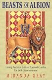 Gray, Miranda: Beasts of Albion: Using Ancient British Animal Guides for Self-Development/Book and Cards Gray, Miranda: Beasts of Albion: Using Ancient British Animal Guides for Self-Development/Book and Cards