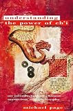 Page, Michael: Understanding the Power of Ch'I: An Introduction to Chinese Mysticism and Philosophy