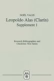 Valis, Noel: Leopoldo Alas Clarin: An Annotated Bibliography Supplement 1 Valis, Noel: Leopoldo Alas Clarin: An Annotated Bibliography Supplement 1