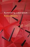 Bellamy, Richard: Rethinking Liberalism