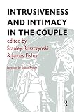 Tavistock Marital Studies Institute: Intrusiveness and Intimacy in the Couple Tavistock Marital Studies Institute: Intrusiveness and Intimacy in the Couple