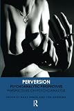 Nobus, Dany: Perversion: Psychoanalytic Perspectives/Perspectives on Psychoanalysis
