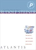 Steiner, Rudolf: Atlantis: The Fate of a Lost Land and Its Secret Knowledge