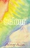 Steiner, Rudolf: Colour Steiner, Rudolf: Colour