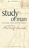 Steiner, Rudolf: Study Of Man: General Education Course / Fourteen Lectures Given in stuttgart Between 21 August and 5 September 1919 Steiner, Rudolf: Study Of Man: General Education Course / Fourteen Lectures Given in stuttgart Between 21 August and 5 September 1919
