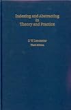 Lancaster, F. W.: Indexing & Abstracting in Theory & Practice Lancaster, F. W.: Indexing & Abstracting in Theory & Practice