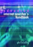 Bradley, Phil: The Advanced Internet Searcher's Handbook Bradley, Phil: The Advanced Internet Searcher's Handbook