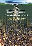 Bradshaw, Brendan: Christianity in Ireland: Revisiting the Story Bradshaw, Brendan: Christianity in Ireland: Revisiting the Story