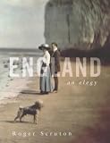 Scruton, Roger: England: An Elegy Scruton, Roger: England: An Elegy