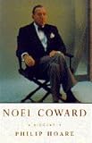 Hoare, Philip: Noel Coward: A Biography Hoare, Philip: Noel Coward: A Biography