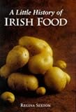 Sexton, Regina: A Little History of Irish Food Sexton, Regina: A Little History of Irish Food