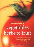 Biggs, Matthew: Complete Book of Vegetables, Herbs and Fruit Biggs, Matthew: Complete Book of Vegetables, Herbs and Fruit