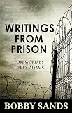 Adams, Gerry: Bobby Sands: Writings from Prison Adams, Gerry: Bobby Sands: Writings from Prison