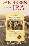Ambrose, Joe: Dan Breen and the IRA Ambrose, Joe: Dan Breen and the IRA