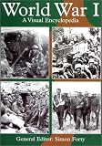 Forty, Simon: World War I: A Visual Encyclopedia Forty, Simon: World War I: A Visual Encyclopedia